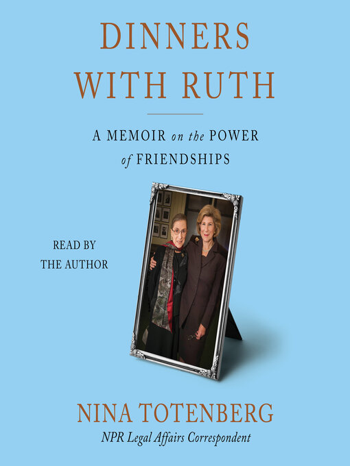 Title details for Dinners with Ruth by Nina Totenberg - Available